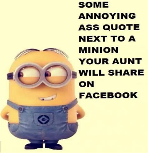 Annoying Quote Funny Minion Memes Funny Minion Pictures Minions