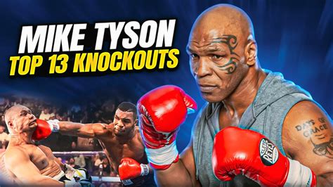 Mike Tyson Top 13 Biggest Knockouts Youtube