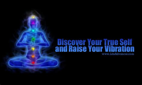 Discover Your True Self And Raise Your Vibration