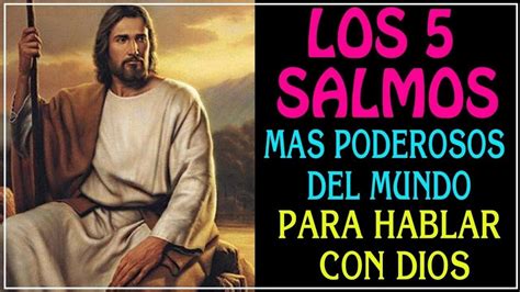 Los 5 Salmos Más Poderosos Del Mundo Para Hablar Con Dios Youtube