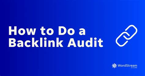 How To Do A Full Backlink Audit In 30 Minutes Or Less WordStream