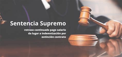 El Retraso En El Salario Justifica Extinguir El Contrato Con