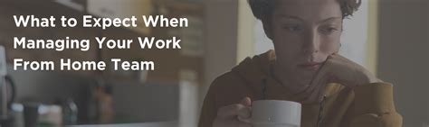 What To Expect When Managing Your Work From Home Team