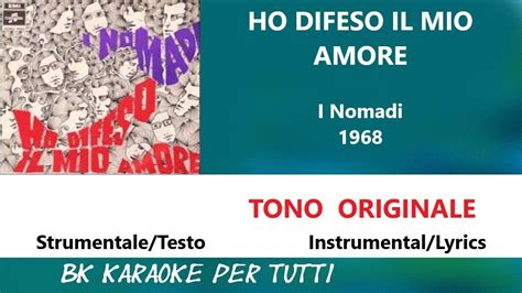 Ho Difeso Il Mio Amore Nomadi Karaoke Strumentale Testo Youtube