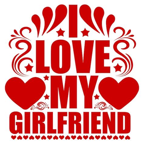 Premium Vector I Love My Girlfriend Valentines Day T Shirt Design