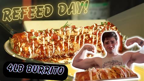 4 Pound Burrito Refeed Day Challenge Youtube