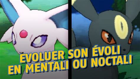 Pokémon Go comment faire évoluer Évoli en Mentali ou Noctali