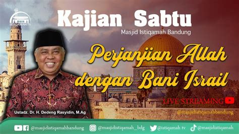 Kajian Sabtu Perjanjian Allah Dengan Bani Israil Ustadz Dr H