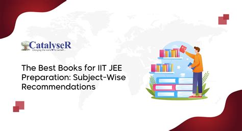 The Best Books For Iit Jee Preparation Subject Wise Recommendations