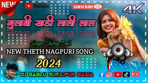 Gulabi Sari Lali Lal New Theth Nagpuri Song Dj