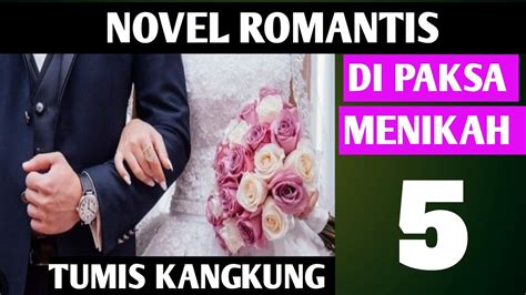 EP 5 TUMIS KANGKUNG DIPAKSA MENIKAH NOVEL ROMANTIS CEO