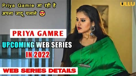 Priya Gamre Upcoming Web Series In 2022 Priya Gamre Web Series On