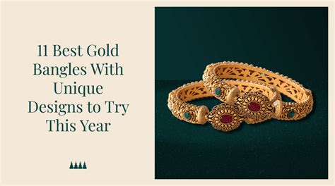 11 Best Gold Bangles with Unique Designs to Try This Year