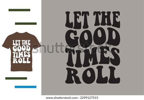 Let Good Time Roll T Shirt Stock Vector Royalty Free