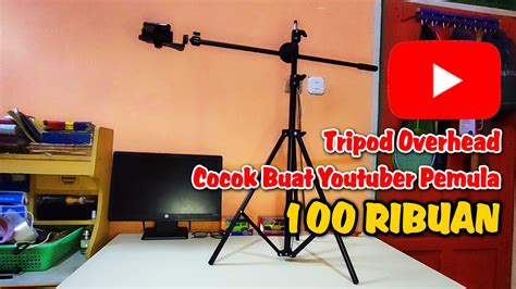 Tripod Murah 100 Ribuan Setup Unboxing Kamera Atas Overhead Cocok