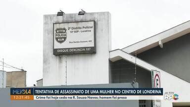 Meio Dia Paraná Londrina Mulher é vítima de tentativa de homicídio