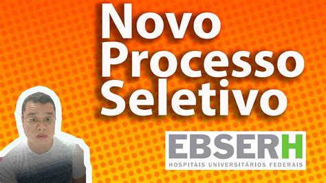 Novo Processo Seletivo Ebserh YouTube