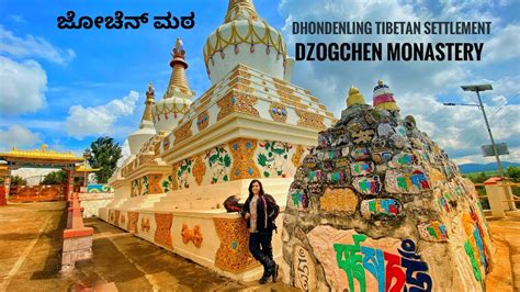 Dzogchen Monastery Weekend Getaway Dhondeling Tibetan Settlement In