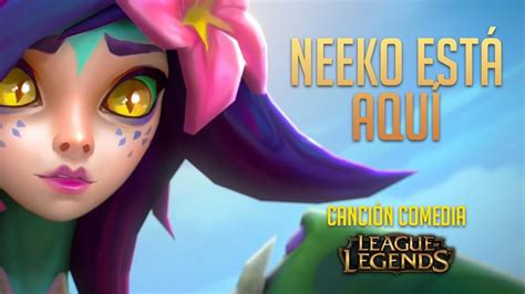 Neeko Est Aqu Canci N Comedia League Of Legends Youtube