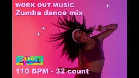 Epic Workout Musiczumba Dance Mix110 Bpm32 Count Youtube