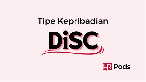 Tipe Kepribadian Disc Definisi Dan Penerapan