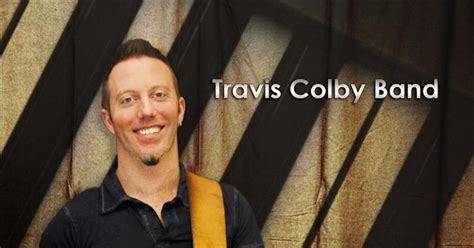 Travis Colby Band Music Tunefind