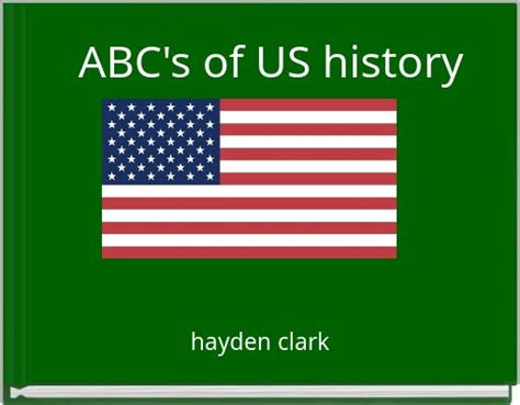 Abcs Of Us History Free Stories Online Create Books For Kids