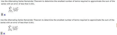 SOLVED Use The Alternating Series Remainder Theorem To Determine The