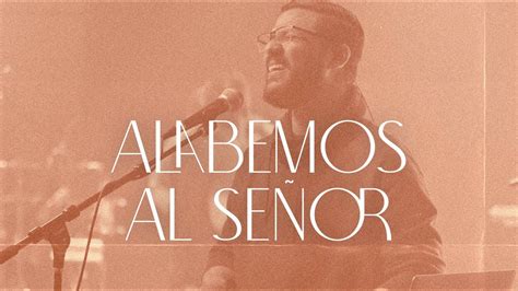 Alabemos Al Se Or Salmo En Vivo Video Oficial Con Letras