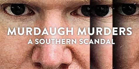 Netflixs Murdaugh Murders A Southern Scandal Does The Story Justice