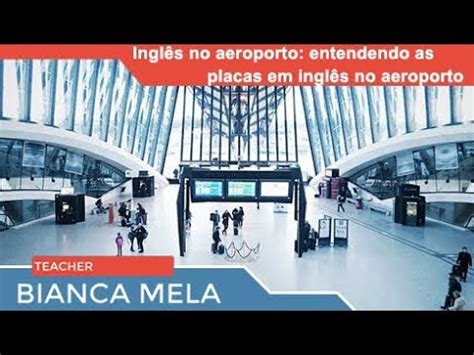 Onde É O Aeroporto Em Inglês - Inglês no Aeroporto - Entendendo as placas dos aeroportos - YouTube