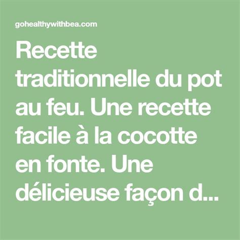 Recette traditionnelle du pot au feu Une recette facile à la cocotte