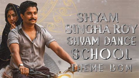 Shyam Singha Roy Shyam Dancing School Theme Bgm Ringtone Shyam Singha