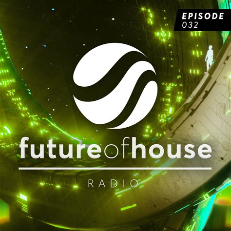 Future House Music Music Future Of House Radio Episode 32