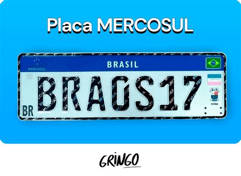 Placa Mercosul Descubra Como Ela Funciona Junto Ao Gringo