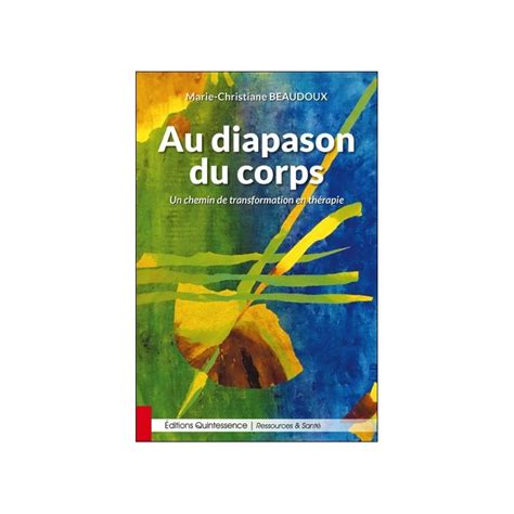 Au Diapason Du Corps Un Chemin De Transformation En Th Rapie Livres