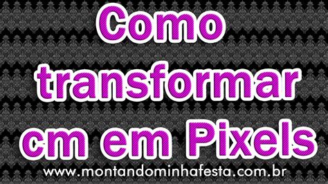 Como transformar centímetros em pixels! - YouTube