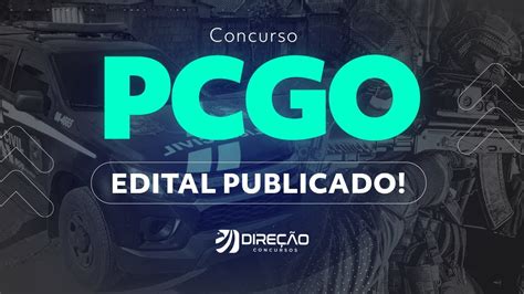 Concurso Pcgo An Lise De Edital Publicado Youtube