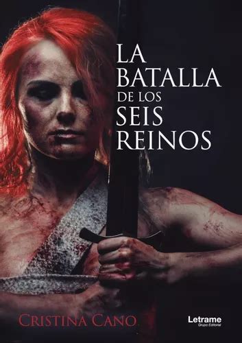 LA BATALLA DE LOS SEIS REINOS De CRISTINA CANO Editorial Letrame