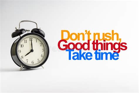 Don`t Rush Good Things Take Time Inscription Written And Alarm Clock On