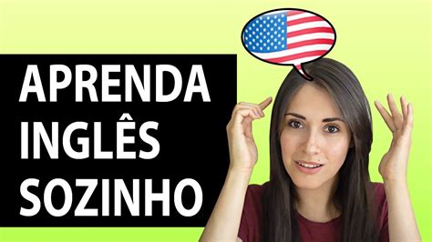 Como Aprendi Ingl S Sozinha Dicas E Conselhos Para Voc Tamb M