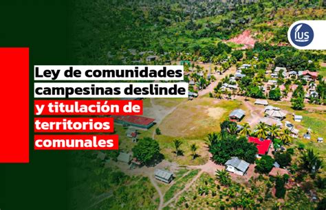 Ley de comunidades campesinas deslinde y titulación de territorios