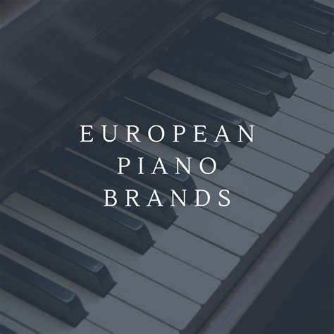 European Piano Brands