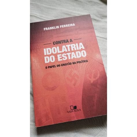 Contra A Idolatria Do Estado Franklin Ferreira Shopee Brasil