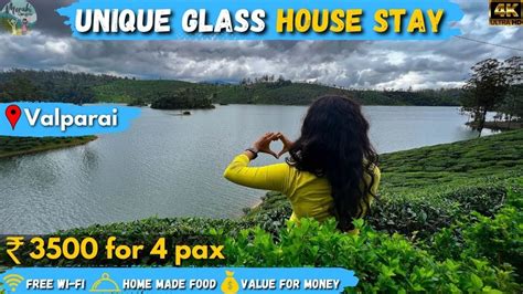 Valparai GLASS HOUSE STAY Near Tribal Camp EVERYTHING YOU NEED TO