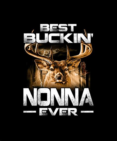 Best Buckin Nonna Ever Deer Hunting Bucking Father T Drawing By