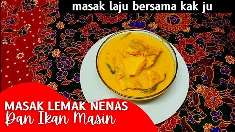 Masak Lemak Nenas Ikan Masin Masakan Melayu Tradisional Masakan