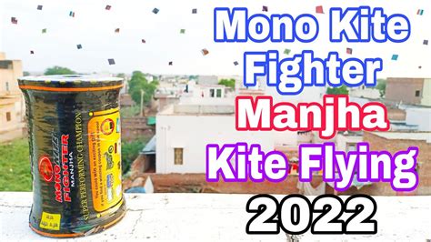 Mono Kite Fighter Manjha Unboxing Patangbaazi Full Fun Kite