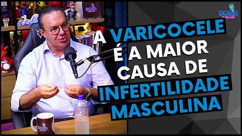 VARICOCELE É A MAIOR CAUSA DE INFERTILIDADE MASCULINA DR LEONARDO