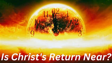 Is Christ S Return Near Decoding Prophetic Signs Unveiled YouTube